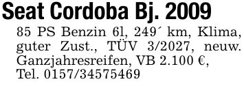 Seat Cordoba Bj. *** PS Benzin 6l, 249' km, Klima, guter Zust., TÜV 3/2027, neuw. Ganzjahresreifen, VB 2.100 €,Tel. ***