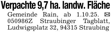 Verpachte 9,7 ha. landw. FlächeGemeinde Rain, ab 1.10.25. _ ***Z Straubinger Tagblatt, Ludwigsplatz 32, 94315 Straubing