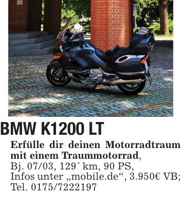 BMW K1200 LTErfülle dir deinen Motorradtraum mit einem Traummotorrad,Bj. 07/03, 129' km, 90 PS, Infos unter 