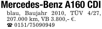 Mercedes-Benz A160 CDIblau, Baujahr 2010, TÜV 4/27, 207.000 km, VB 3.800,- €._ ***