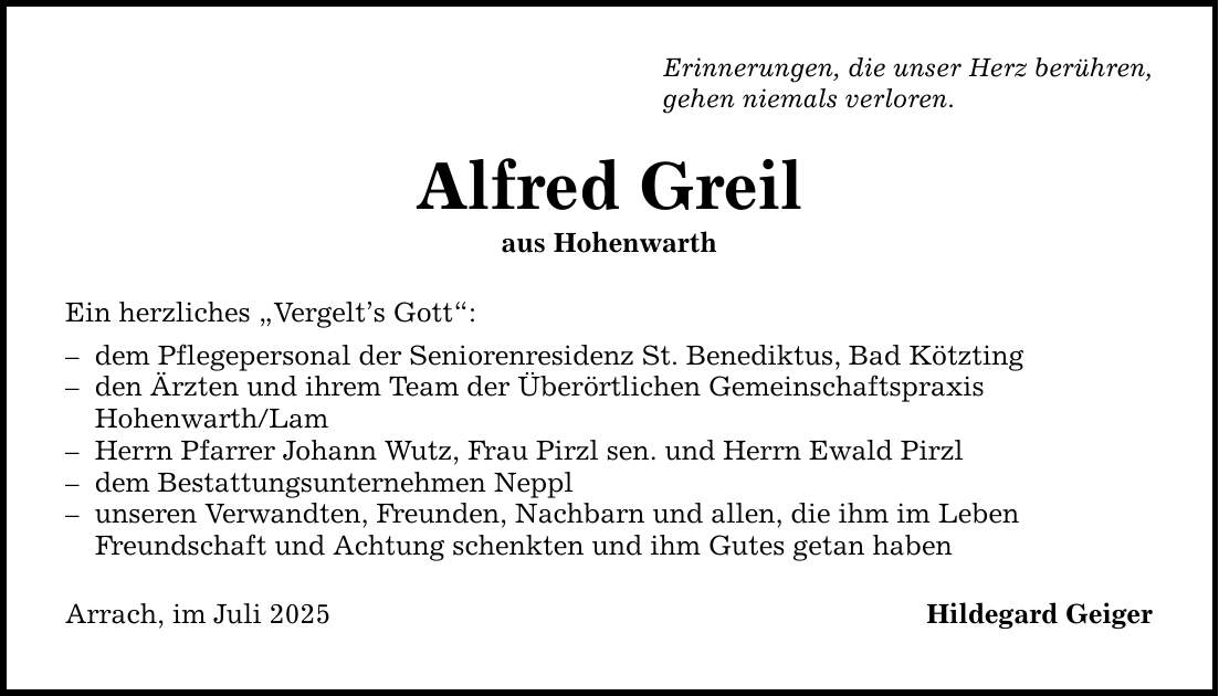 Erinnerungen, die unser Herz berühren,gehen niemals verloren.Alfred Greilaus HohenwarthEin herzliches 