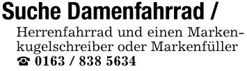 Suche Damenfahrrad /Herrenfahrrad und einen Markenkugelschreiber oder Markenfüller_ ***