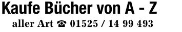 Kaufe Bücher von A - Z aller Art _ ***