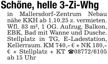 Schöne, helle 3-Zi-Whgin in Mallersdorf-Zentrum Nebau nähe KKH ab 1.10.25 z. vermieten. Wfl. 83 m², 1 OG. Aufzug, Balkon, EBK, Bad mit Wanne und Dusche. Stellplatz in TG, E-Ladestation, Kellerraum. KM 740,- € + NK 180,- € + Stellplatz + KT _*** ab 15 Uhr