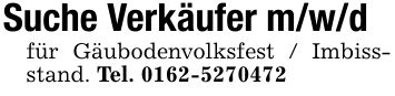 Suche Verkäufer m/w/dfür Gäubodenvolksfest / Imbissstand. Tel. ***