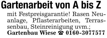 Gartenarbeit von A bis Zmit Festpreisgarantie! Rasen Neuanlage, Pflasterarbeiten, Terrassenbau, Steinreinigung uvm.;Gartenbau Wiese _ ***
