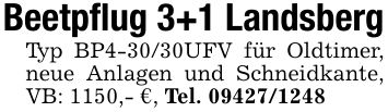 Beetpflug 3+1 LandsbergTyp BP4-30/30UFV für Oldtimer, neue Anlagen und Schneidkante, VB: 1150,- €, Tel. ***