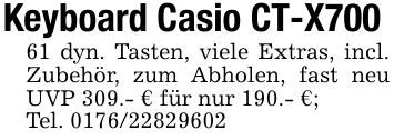 Keyboard Casio CT-X70061 dyn. Tasten, viele Extras, incl. Zubehör, zum Abholen, fast neu UVP 309.- € für nur 190.- €;Tel. ***