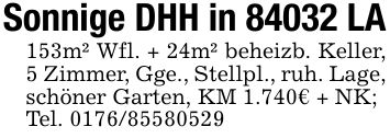 Sonnige DHH in 84032 LA153m² Wfl. + 24m² beheizb. Keller, 5 Zimmer, Gge., Stellpl., ruh. Lage, schöner Garten, KM 1.740€ + NK; Tel. ***