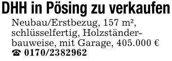 DHH in Pösing zu verkaufenNeubau/Erstbezug, 157 m²,schlüsselfertig, Holzständer-bauweise, mit Garage, 405.000 €_ ***
