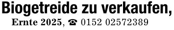 Biogetreide zu verkaufen,Ernte 2025, _ ***