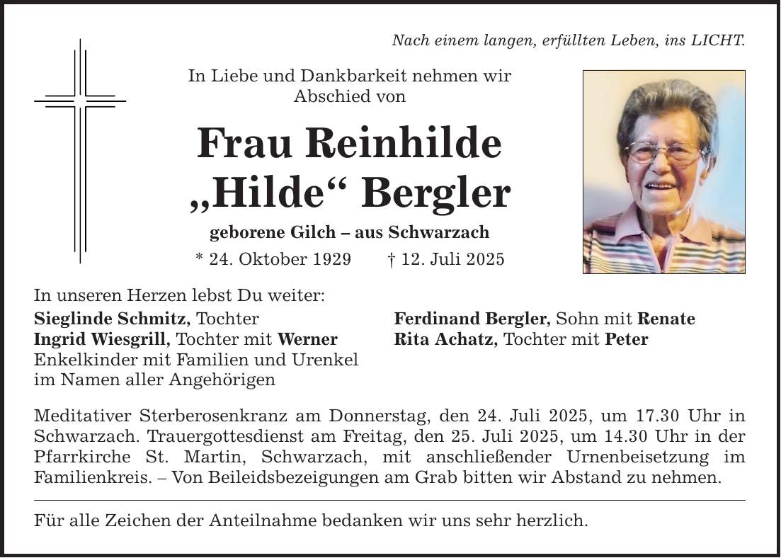 Nach einem langen, erfüllten Leben, ins LICHT. In Liebe und Dankbarkeit nehmen wir Abschied von Frau Reinhilde 