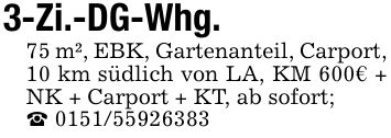 3-Zi.-DG-Whg.75 m², EBK, Gartenanteil, Carport, 10 km südlich von LA, KM 600€ + NK + Carport + KT, ab sofort;_ ***