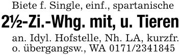 Biete f. Single, einf., spartanische2 1/2-Zi.-Whg. mit, u. Tierenan. Idyl. Hofstelle, Nh. LA, kurzfr. o. übergangsw., WA ***