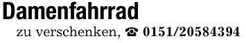 Damenfahrradzu verschenken, _ ***