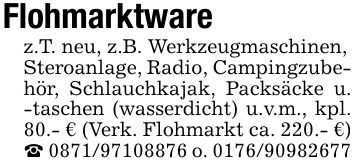 Flohmarktwarez.T. neu, z.B. Werkzeugmaschinen,Steroanlage, Radio, Campingzubehör, Schlauchkajak, Packsäcke u. -taschen (wasserdicht) u.v.m., kpl. 80.- € (Verk. Flohmarkt ca. 220.- €)_ *** o. ***