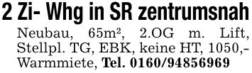 2 Zi- Whg in SR zentrumsnah Neubau, 65m², 2.OG m. Lift, Stellpl. TG, EBK, keine HT, 1050,- Warmmiete, Tel. ***