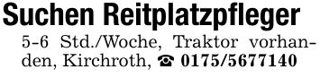 Suchen Reitplatzpfleger 5-6 Std./Woche, Traktor vorhanden, Kirchroth, _ ***