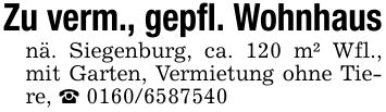 Zu verm., gepfl. Wohnhausnä. Siegenburg, ca. 120 m² Wfl., mit Garten, Vermietung ohne Tiere, _ ***