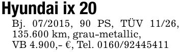 Hyundai ix 20Bj. ***, 90 PS, TÜV 11/26, 135.600 km, grau-metallic,VB 4.900,- €, Tel. ***