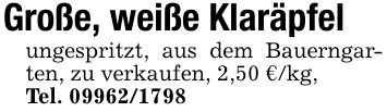 Große, weiße Klaräpfelungespritzt, aus dem Bauerngarten, zu verkaufen, 2,50 €/kg,Tel. ***