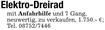 Elektro-Dreiradmit Anfahrhilfe und 7 Gang,neuwertig, zu verkaufen, 1.750.- €; Tel. ***