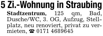5 Zi.-Wohnung in Straubing Stadtzentrum, 125 qm, Bad, Dusche/WC, 3. OG, Aufzug, Stellplatz, neu renoviert, privat zu vermieten, _ ***