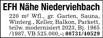 EFH Nähe Niederviehbach 220 m² Wfl., gr. Garten, Sauna, Winterg., Keller, Balkon, Parkett, teilw. modernisiert 2023, Bj. ***, VB 525.000,-; ***