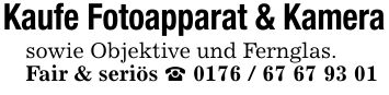Kaufe Fotoapparat & Kamerasowie Objektive und Fernglas.Fair & seriös _ ***