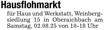 Hausflohmarktfür Haus und Werkstatt, Weinbergsiedlung 15 in Oberaichbach am Samstag, 02.08.25 von 10-18 Uhr