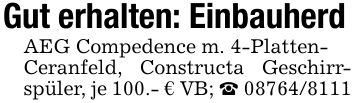 Gut erhalten: EinbauherdAEG Compedence m. 4-Platten-Ceranfeld, Constructa Geschirrspüler, je 100.- € VB; _ ***