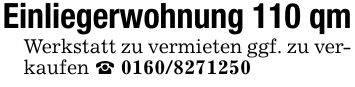 Einliegerwohnung 110 qmWerkstatt zu vermieten ggf. zu verkaufen _ ***