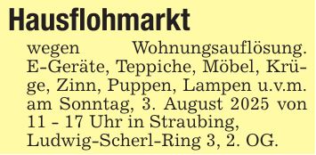 Hausflohmarktwegen Wohnungsauflösung. E-Geräte, Teppiche, Möbel, Krüge, Zinn, Puppen, Lampen u.v.m. am Sonntag, 3. August 2025 von 11 - 17 Uhr in Straubing,Ludwig-Scherl-Ring 3, 2. OG.