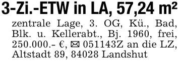 3-Zi.-ETW in LA, 57,24 m²zentrale Lage, 3. OG, Kü., Bad, Blk. u. Kellerabt., Bj. 1960, frei, 250.000.- €, _ ***Z an die LZ, Altstadt 89, 84028 Landshut