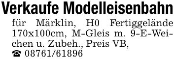 Verkaufe Modelleisenbahnfür Märklin, H0 Fertiggelände 170x100cm, M-Gleis m. 9-E-Weichen u. Zubeh., Preis VB,_ ***
