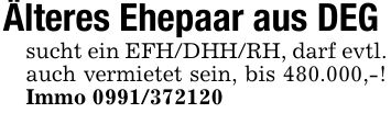 Älteres Ehepaar aus DEGsucht ein EFH/DHH/RH, darf evtl. auch vermietet sein, bis 480.000,-! Immo ***