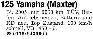 125 Yamaha (Maxter)Bj. 2005, nur 6000 km, TÜV, Reifen, Antriebsriemen, Batterie und KD neu, Top Zustand, 100 km/h schnell, VB 1450,- €,_ ***