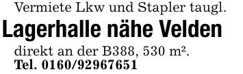 Vermiete Lkw und Stapler taugl.Lagerhalle nähe Veldendirekt an der B388, 530 m².Tel. ***