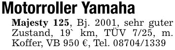Motorroller Yamaha Majesty 125, Bj. 2001, sehr guter Zustand, 19` km, TÜV 7/25, m. Koffer, VB 950 €, Tel. ***