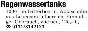 Regenwassertanks1000 l in Gitterbox m. Ablasshahn aus Lebensmittelbereich. Einmaliger Gebrauch, wie neu, 120,- €,_ ***