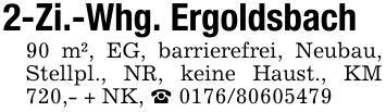 2-Zi.-Whg. Ergoldsbach90 m², EG, barrierefrei, Neubau, Stellpl., NR, keine Haust., KM 720,- + NK, _ ***