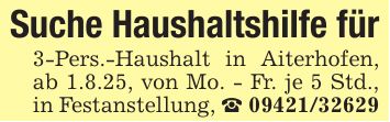 Suche Haushaltshilfe für3-Pers.-Haushalt in Aiterhofen, ab 1.8.25, von Mo. - Fr. je 5 Std., in Festanstellung, _ ***