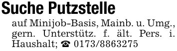 Suche Putzstelleauf Minijob-Basis, Mainb. u. Umg., gern. Unterstütz. f. ält. Pers. i. Haushalt; _ ***