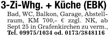 3-Zi-Whg. + Küche (EBK)Bad, WC, Balkon, Garage, Abstellraum, KM 700,- € zzgl. NK, ab Sept 25 in Grafenkirchen zu verm., Tel. *** od. ***