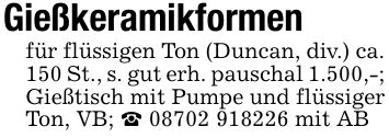 Gießkeramikformen für flüssigen Ton (Duncan, div.) ca. 150 St., s. gut erh. pauschal 1.500,-; Gießtisch mit Pumpe und flüssiger Ton, VB; _ *** mit AB