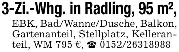3-Zi.-Whg. in Radling, 95 m²,EBK, Bad/Wanne/Dusche, Balkon, Gartenanteil, Stellplatz, Kelleranteil, WM 795 €, _ ***