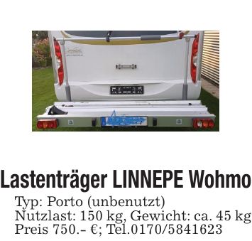 Lastenträger LINNEPE WohmoTyp: Porto (unbenutzt)Nutzlast: 150 kg, Gewicht: ca. 45 kgPreis 750.- €; Tel.***