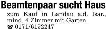 Beamtenpaar sucht Hauszum Kauf in Landau a.d. Isar., mind. 4 Zimmer mit Garten._ ***