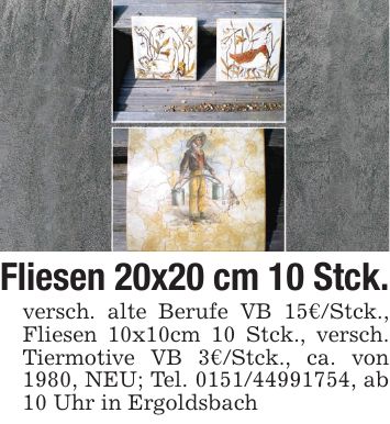 Fliesen 20x20 cm 10 Stck. versch. alte Berufe VB 15€/Stck., Fliesen 10x10cm 10 Stck., versch. Tiermotive VB 3€/Stck., ca. von 1980, NEU; Tel. ***, ab 10 Uhr in Ergoldsbach