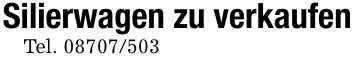 Silierwagen zu verkaufenTel. ***